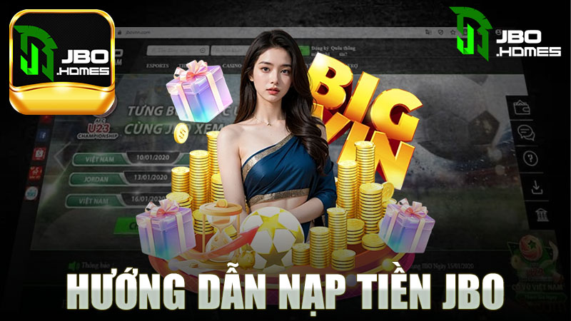 Hướng dẫn nạp tiền nhà cái JBO - Tất tần tật thông tin bạn cần biết